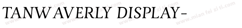 TANWAVERLY DISPLAY字体转换